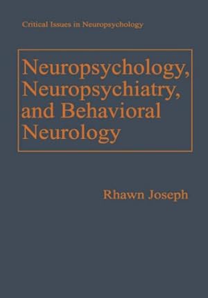 Seller image for Neuropsychology, Neuropsychiatry, and Behavioral Neurology (Critical Issues in Neuropsychology) by Joseph, Rhawn [Hardcover ] for sale by booksXpress