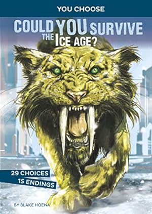 Seller image for Could You Survive the Ice Age?: An Interactive Prehistoric Adventure (You Choose: Prehistoric Survival) by Hoena, Blake [Library Binding ] for sale by booksXpress