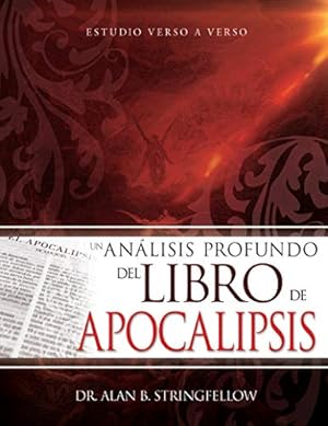 Seller image for Un an ¡lisis profundo del libro de Apocalipsis: Estudio verso a verso (Spanish Edition) by Stringfellow, Dr. Alan B. [Paperback ] for sale by booksXpress