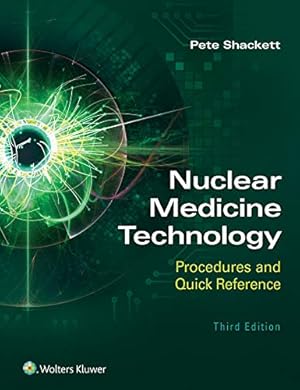 Imagen del vendedor de Nuclear Medicine Technology: Procedures and Quick Reference by Shackett BA CNMT ARRT(N), Pete [Paperback ] a la venta por booksXpress