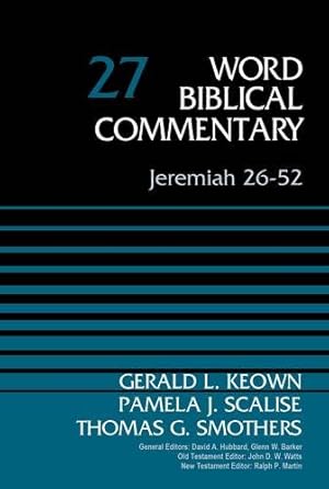 Immagine del venditore per Jeremiah 26-52, Volume 27 (Word Biblical Commentary) by Keown, Dr. Gerald, Scalise, Pamela, Smothers, Thomas G. [Hardcover ] venduto da booksXpress