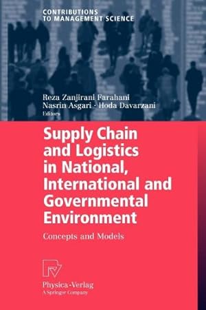 Seller image for Supply Chain and Logistics in National, International and Governmental Environment: Concepts and Models (Contributions to Management Science) [Paperback ] for sale by booksXpress