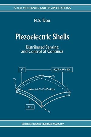 Seller image for Piezoelectric Shells: Distributed Sensing And Control Of Continua (Solid Mechanics And Its Applications) by Tzou, H.S. [Paperback ] for sale by booksXpress