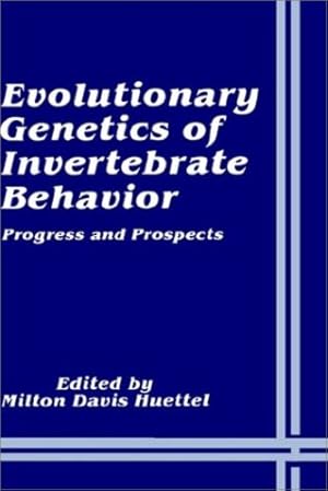 Image du vendeur pour Evolutionary Genetics of Invertebrate Behavior: Progress and Prospects by Huettel, Milton Davis [Hardcover ] mis en vente par booksXpress
