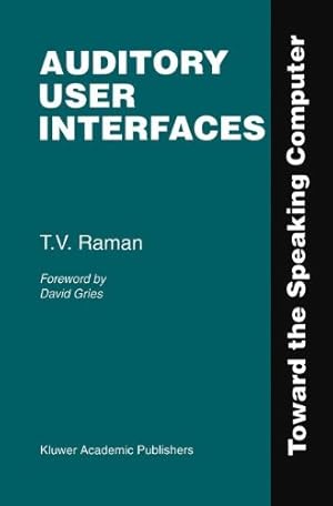 Seller image for Auditory User Interfaces: Toward the Speaking Computer by Raman, T.V. [Hardcover ] for sale by booksXpress