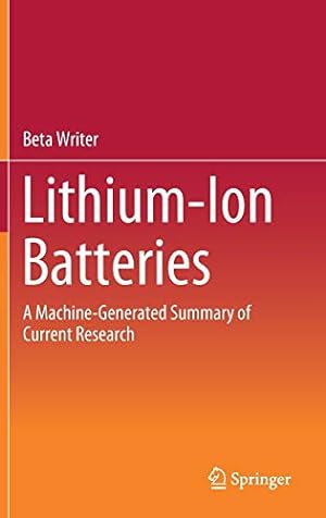 Seller image for Lithium-Ion Batteries: A Machine-Generated Summary of Current Research by Writer, Beta [Hardcover ] for sale by booksXpress