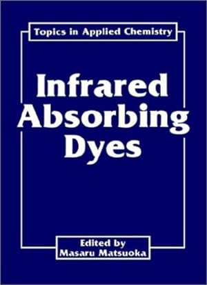 Seller image for Infrared Absorbing Dyes (Topics in Applied Chemistry) [Hardcover ] for sale by booksXpress