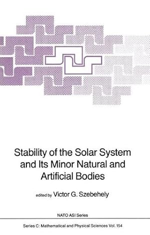 Seller image for Stability of the Solar System and Its Minor Natural and Artificial Bodies (Nato Science Series C: (154)) [Hardcover ] for sale by booksXpress