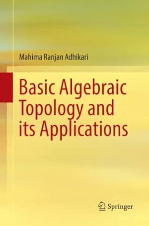 Seller image for Basic Algebraic Topology and its Applications by Adhikari, Mahima Ranjan [Paperback ] for sale by booksXpress