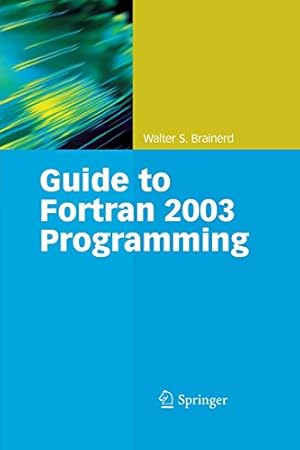 Imagen del vendedor de Guide to Fortran 2003 Programming by Brainerd, Walter S. S. [Paperback ] a la venta por booksXpress