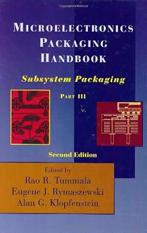 Seller image for Microelectronics Packaging Handbook: Subsystem Packaging Part III (Pt. 1) by Tummala, R.R., Rymaszewski, Eugene J., Klopfenstein, Alan G. [Hardcover ] for sale by booksXpress