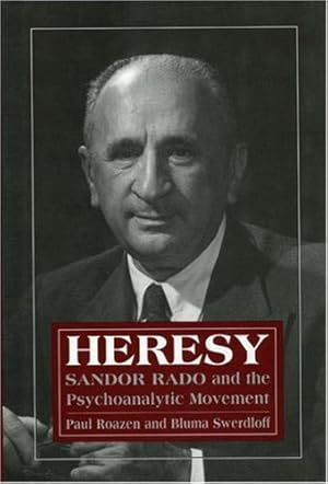 Seller image for Heresy: Sandor Rado and the Psychoanalytic Movement by Roazen, Paul, Swerdloff, Bluma [Hardcover ] for sale by booksXpress
