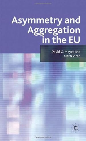 Imagen del vendedor de Asymmetry and Aggregation in the EU by Mayes, David G., Viren, Matti [Hardcover ] a la venta por booksXpress