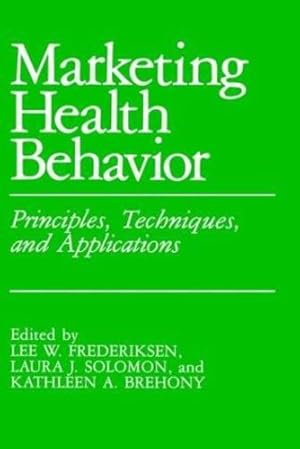 Seller image for Marketing Health Behavior: Principles, Techniques, and Applications [Hardcover ] for sale by booksXpress