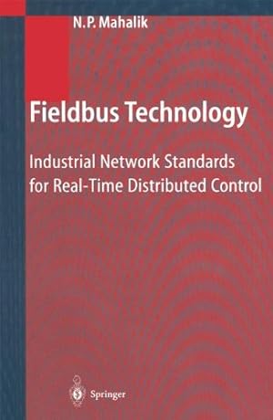 Imagen del vendedor de Fieldbus Technology: Industrial Network Standards for Real-Time Distributed Control by Mahalik, N. P. [Paperback ] a la venta por booksXpress