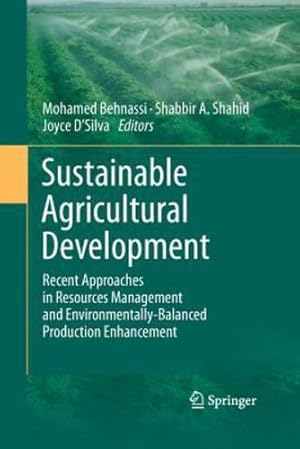 Bild des Verkufers fr Sustainable Agricultural Development: Recent Approaches in Resources Management and Environmentally-Balanced Production Enhancement [Paperback ] zum Verkauf von booksXpress