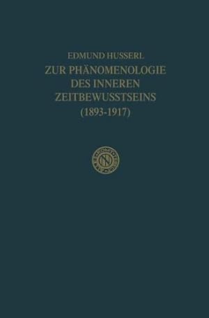 Image du vendeur pour Zur Ph ¤nomenologie des Inneren Zeitbewusstseins (1893â  1917) (Husserliana: Edmund Husserl â   Gesammelte Werke (10)) (German Edition) by Edmund Husserl [Hardcover ] mis en vente par booksXpress