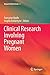 Bild des Verkufers fr Clinical Research Involving Pregnant Women (Research Ethics Forum) [Paperback ] zum Verkauf von booksXpress