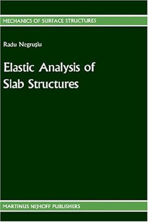 Seller image for Elastic Analysis of Slab Structures (Mechanics of Surface Structure) by Negrutiu, Radu [Hardcover ] for sale by booksXpress