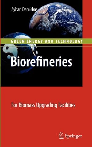 Immagine del venditore per Biorefineries: For Biomass Upgrading Facilities (Green Energy and Technology) by Demirbas, Ayhan [Hardcover ] venduto da booksXpress
