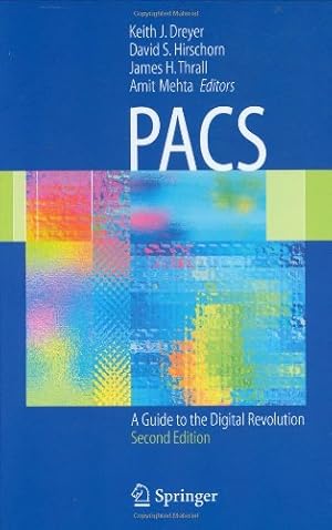 Imagen del vendedor de PACS: A Guide to the Digital Revolution [Hardcover ] a la venta por booksXpress