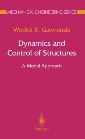 Immagine del venditore per Dynamics and Control of Structures: A Modal Approach (Mechanical Engineering Series) by Gawronski, Wodek K. [Hardcover ] venduto da booksXpress