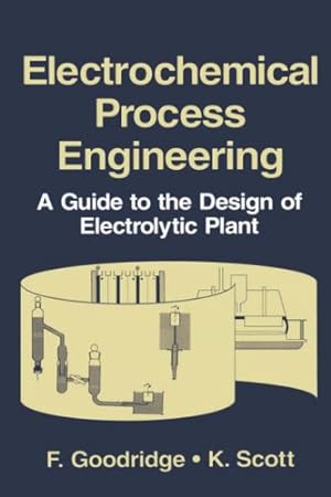Bild des Verkufers fr Electrochemical Process Engineering: A Guide to the Design of Electrolytic Plant by Goodridge, F., Scott, K. [Hardcover ] zum Verkauf von booksXpress