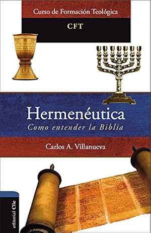 Imagen del vendedor de Hermenéutica, cómo entender la Biblia (Spanish Edition) by Villanueva, Carlos A. [Paperback ] a la venta por booksXpress