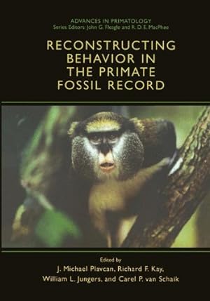 Seller image for Reconstructing Behavior in the Primate Fossil Record (Advances in Primatology) [Hardcover ] for sale by booksXpress