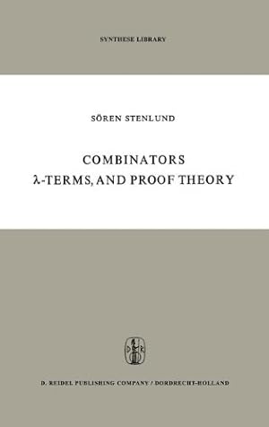 Seller image for Combinators, Lambda-Terms and Proof Theory (Synthese Library) by Soren Stenlund [Hardcover ] for sale by booksXpress