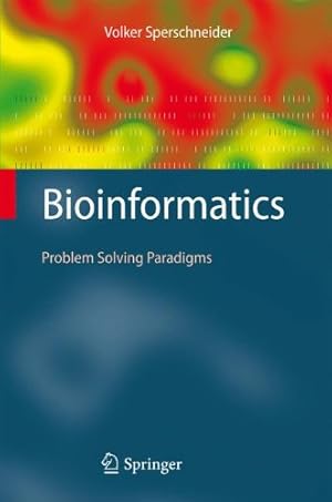 Seller image for Bioinformatics: Problem Solving Paradigms by Sperschneider, Volker [Paperback ] for sale by booksXpress