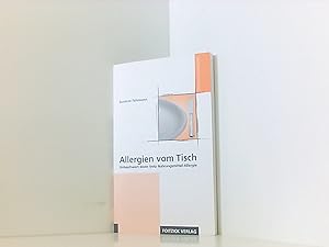 Seller image for Allergien vom Tisch: Unbeschwert essen trotz Nahrungsmittel-Allergie for sale by Book Broker