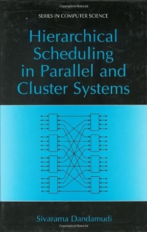 Seller image for Hierarchical Scheduling in Parallel and Cluster Systems (Series in Computer Science) by Dandamudi, Sivarama [Hardcover ] for sale by booksXpress