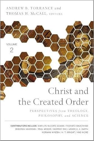 Seller image for Christ and the Created Order: Perspectives from Theology, Philosophy, and Science by Zondervan [Paperback ] for sale by booksXpress