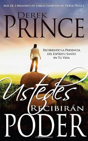 Seller image for Ustedes recibirán poder: Recibiendo la presencia del Espíritu Santo en tu vida (Spanish Edition) by Prince, Derek [Paperback ] for sale by booksXpress