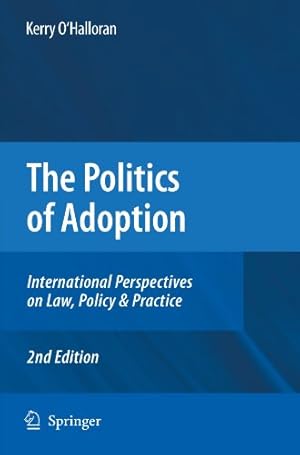 Bild des Verkufers fr The Politics of Adoption: International Perspectives on Law, Policy & Practice by O'Halloran, Kerry [Paperback ] zum Verkauf von booksXpress