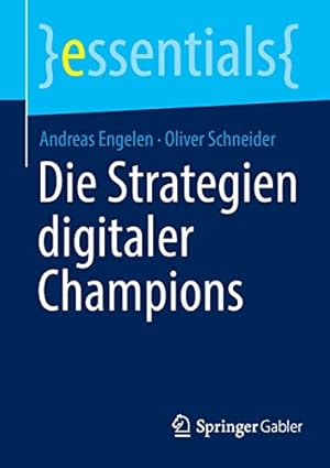 Seller image for Die Strategien digitaler Champions (essentials) (German Edition) by Engelen, Andreas, Schneider, Oliver [Paperback ] for sale by booksXpress