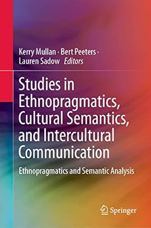 Seller image for Studies in Ethnopragmatics, Cultural Semantics, and Intercultural Communication: Ethnopragmatics and Semantic Analysis [Hardcover ] for sale by booksXpress