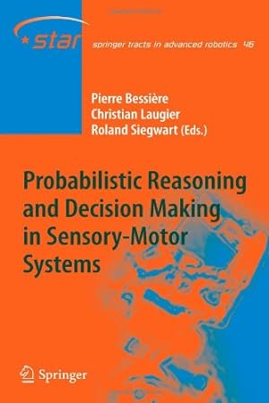 Seller image for Probabilistic Reasoning and Decision Making in Sensory-Motor Systems (Springer Tracts in Advanced Robotics) [Paperback ] for sale by booksXpress