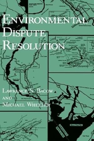 Seller image for Environmental Dispute Resolution (Environment, Development and Public Policy: Environmental Policy and Planning) by Bacow, Lawrence S., Wheeler, Michael [Hardcover ] for sale by booksXpress