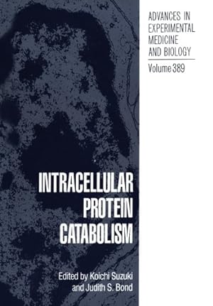 Immagine del venditore per Intracellular Protein Catabolism (Advances in Experimental Medicine and Biology) by Judith S. Bond, Koichi Suzuki [Paperback ] venduto da booksXpress