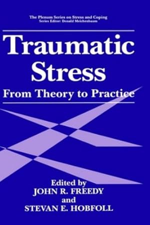 Bild des Verkufers fr Traumatic Stress: From Theory to Practice (Plenum Series on Stress and Coping) [Hardcover ] zum Verkauf von booksXpress