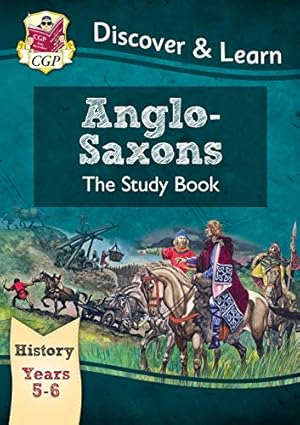 Seller image for KS2 Discover & Learn: History - Anglo-Saxons Study Book, Year 5 & 6 by CGP Books [Paperback ] for sale by booksXpress