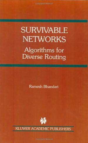 Immagine del venditore per Survivable Networks: Algorithms for Diverse Routing (The Springer International Series in Engineering and Computer Science) by Bhandari, Ramesh [Hardcover ] venduto da booksXpress