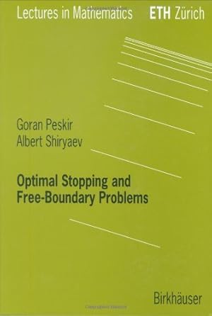 Seller image for Optimal Stopping and Free-Boundary Problems (Lectures in Mathematics. ETH Z ¼rich) by Peskir, Goran, Shiryaev, Albert [Hardcover ] for sale by booksXpress