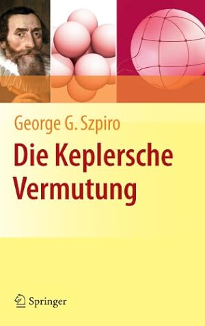 Seller image for Die Keplersche Vermutung: Wie Mathematiker ein 400 Jahre altes R¤tsel l¶sten (German Edition) by Szpiro, George G. [Hardcover ] for sale by booksXpress
