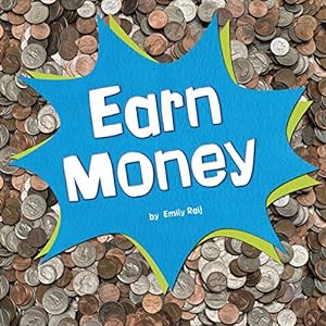 Imagen del vendedor de Earn Money (Earn It, Save It, Spend It!) by Raij, Emily [Paperback ] a la venta por booksXpress