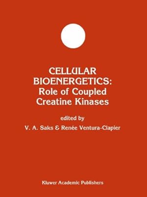 Seller image for Cellular Bioenergetics: Role of Coupled Creatine Kinases (Developments in Molecular and Cellular Biochemistry) (Developments in Molecular and Cellular Biochemistry (13)) [Paperback ] for sale by booksXpress