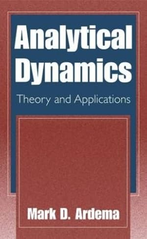 Seller image for Analytical Dynamics: Theory and Applications by Ardema, Mark D. [Hardcover ] for sale by booksXpress