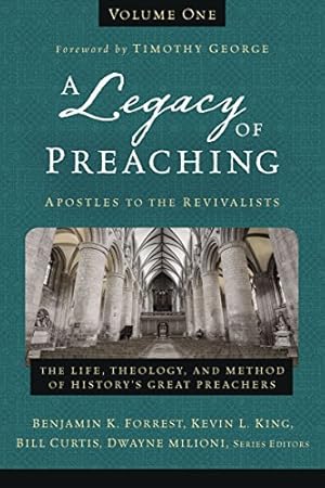 Seller image for A Legacy of Preaching, Volume One---Apostles to the Revivalists: The Life, Theology, and Method of Historys Great Preachers by Zondervan [Hardcover ] for sale by booksXpress